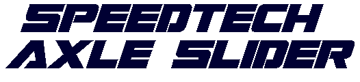 SPEEDTECH AXLE SLIDER